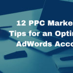 12 PPC Marketing Tips for an Optimized AdWords Account_
