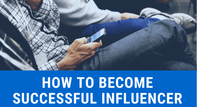 how to be an influencer
