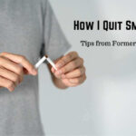 How I Quit Smoking Tips from Former Smoker